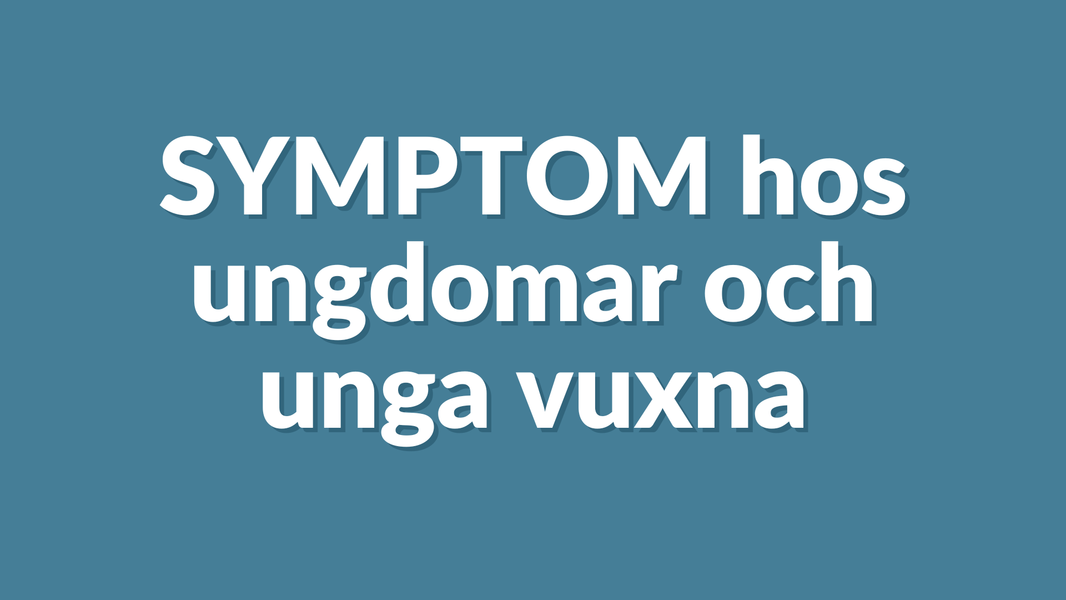 Symtom hos ungdomar och unga vuxna