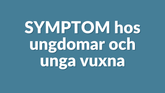 Symtom hos ungdomar och unga vuxna